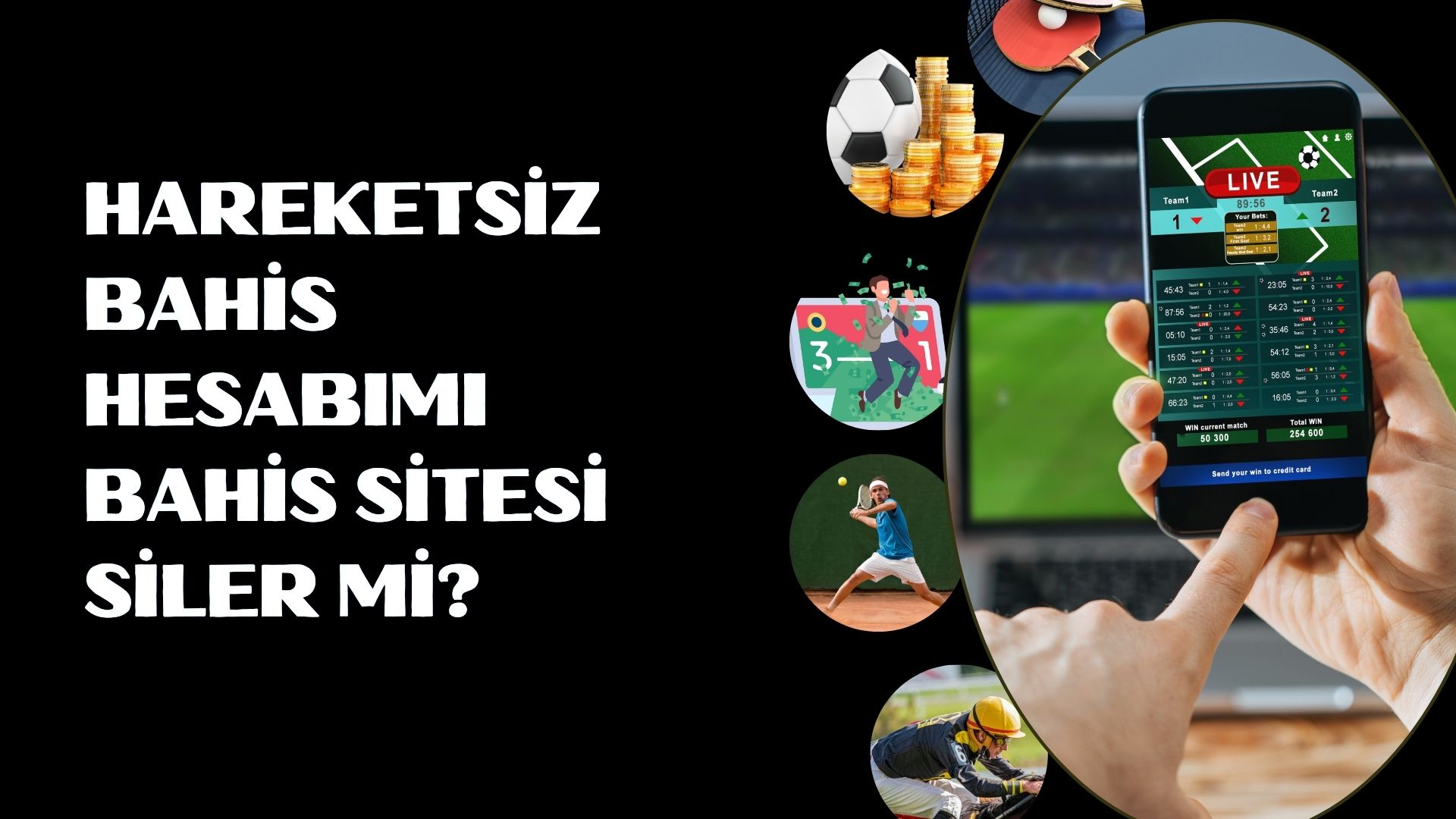 Hareketsiz Bahis Hesabımı Bahis Sitesi Siler Mi