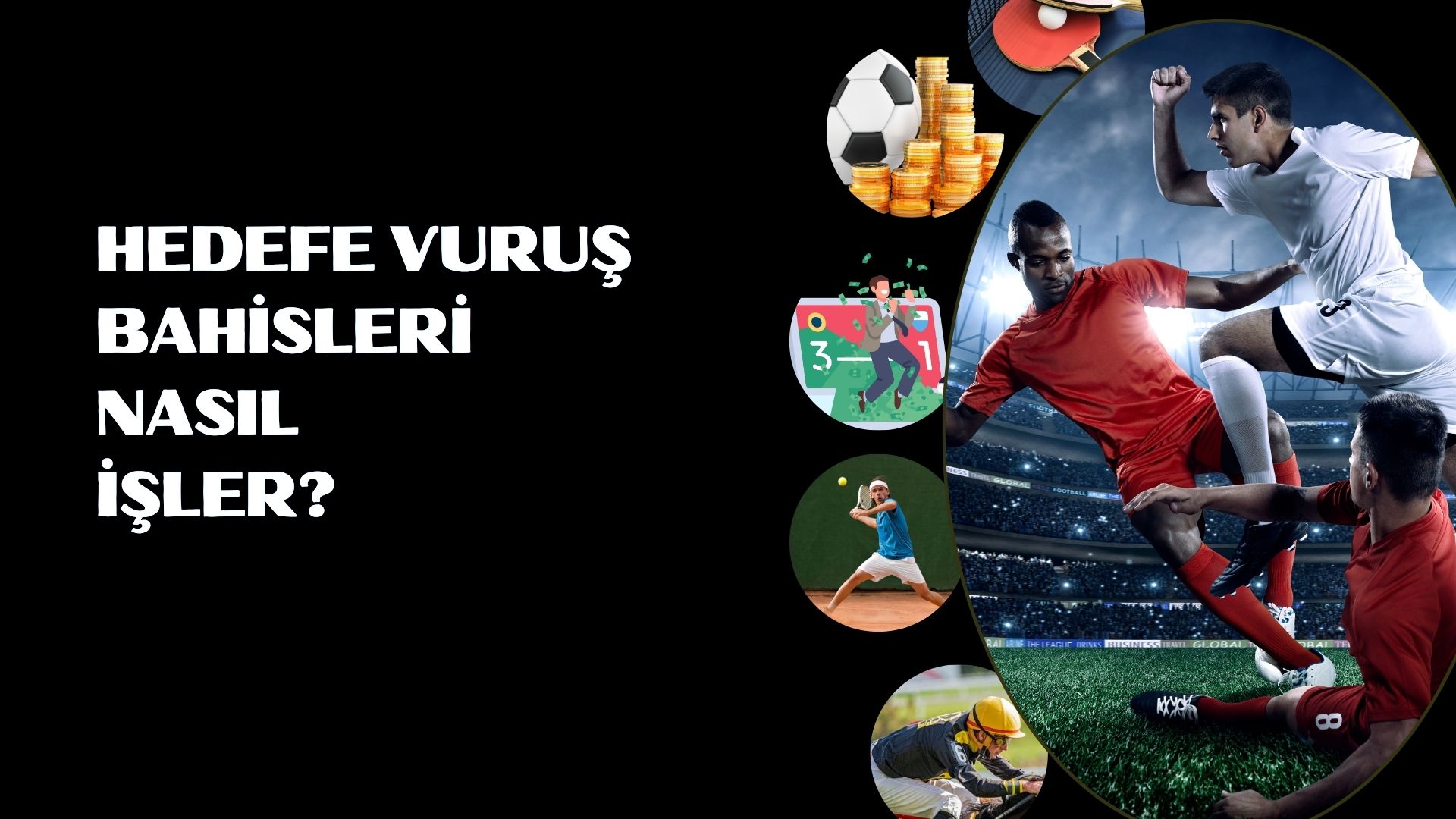 Hedefe Vuruş Bahisleri Nasıl İşler