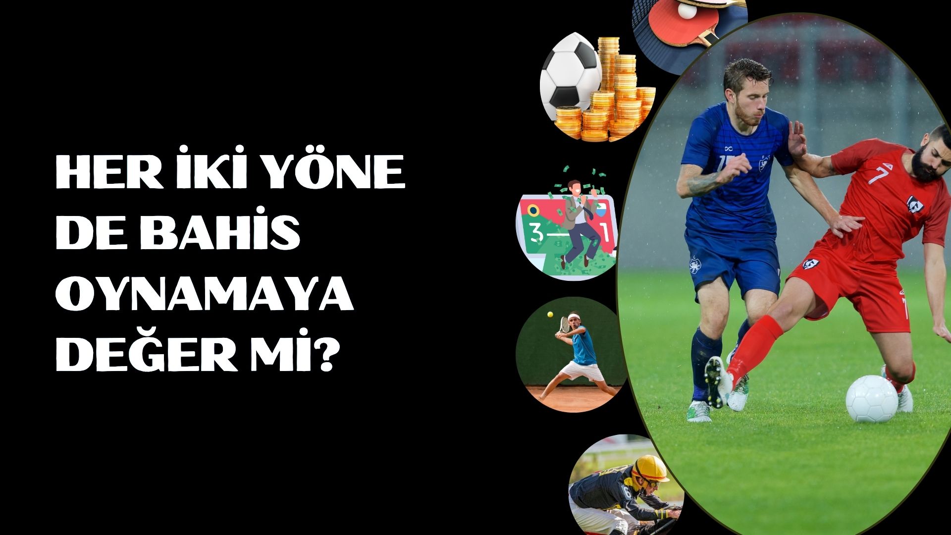 Her İki Yöne De Bahis Oynamaya Değer Mi