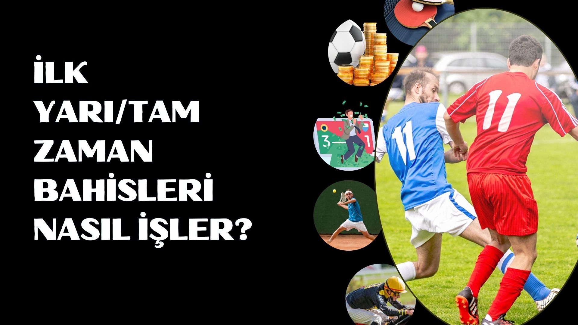 İlk YarıTam Zaman Bahisleri Nasıl İşler (5)